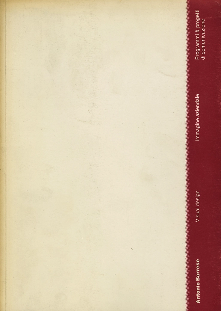 Antonio Barrese portfolio, Visual design, Immagine aziendale, programmi & progetti di comunicazione, 1984, Catalogo di presentazione dei lavori di Antonio Barrese. La rassegna presenta una selezione di progetti grafici di immagine aziendale, visual design e programmi di comunicazione.