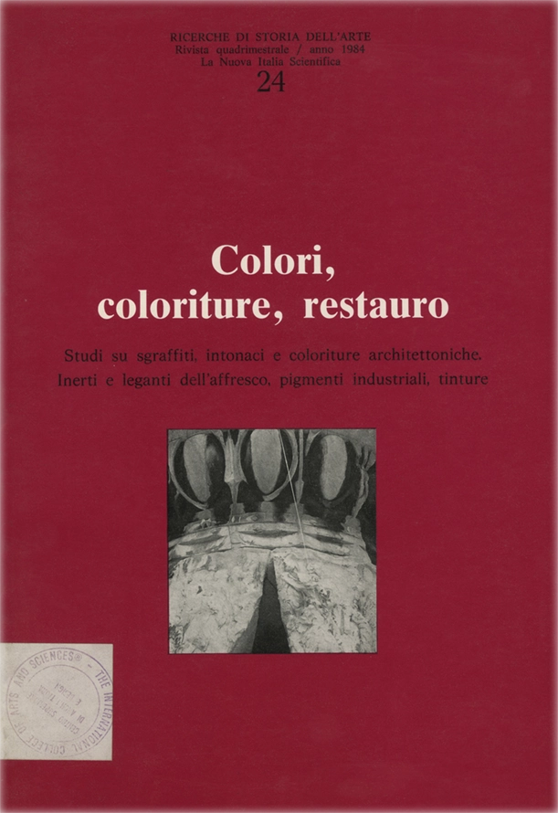Colori, coloriture, restauro, Studi su sgraffiti, intonaci e coloriture architettoniche. Inerti e leganti dell'affresco, pigmenti industriali, tinture, Antonio Pinelli, Paolo Lecci, 1985, La Nuova Italia Scentifica.