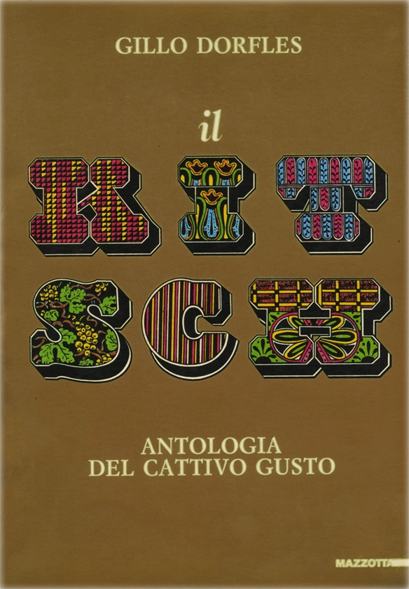 Il kitsch, Antologia del cattivo gusto, Gillo Dorfles, 1990, Mazzotta.