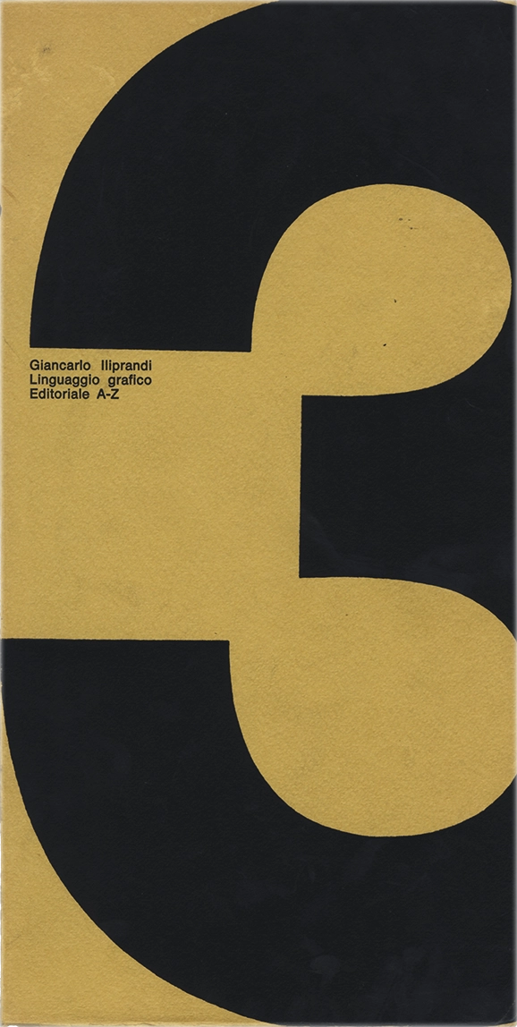 Linguaggio grafico n.3, Editoriale A-Z, Giancarlo Iliprandi, del 1971. Il volume analizza le modalità attraverso cui il linguaggio visivo trasmette significati, evidenziando l'importanza della forma, del colore e della composizione nel comunicare messaggi.