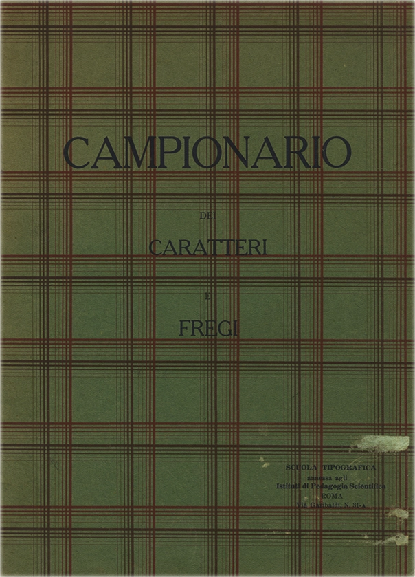 Campionario dei caratteri e fregi, Scuola Tipografica annessa agli Istituti di Pedagogia Roma. Il campionario riporta vari caratteri e fregi in diversi corpi e testi segna posto.