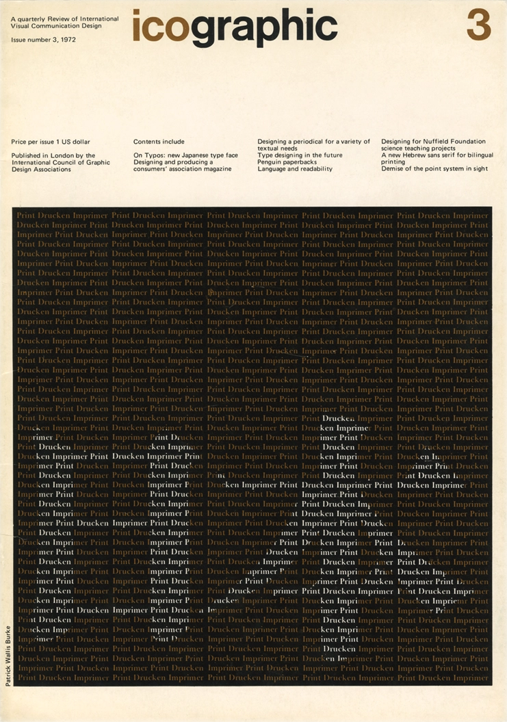 Icographic 3, A quaterly Review of International Visual Communication Design, John Hallas, P. Burke; G. White; E. Hoch, 1972, The International Council of Graphic Design Associations. Rivista internazionale di ricerca visiva, concepita come piattaforma di studio e diffusione delle pratiche grafiche e semiotiche legate alla comunicazione visiva. La rivista Icographic ha pubblicato 14 numeri (l'ultimo è un numero doppio: 14/15), tra il 1971 e il 1978.