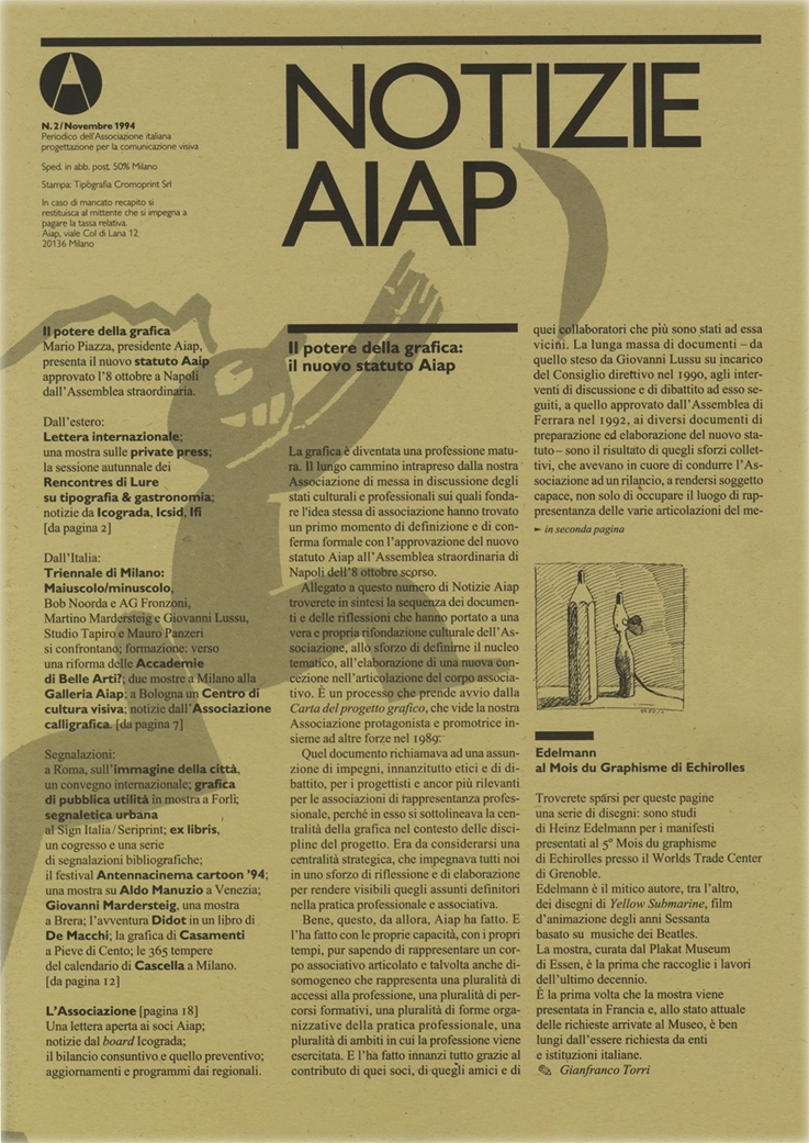 Notizie Aiap N. 2 - Novembre 1994, Periodico dell'Associazione Italiana Creativi Comunicazione Visiva, Dagli anni ’60 AIAP ha editato diverse pubblicazioni periodiche e «Notizie Aiap», pubblicato dall’inizio degli anni ’90, è il primo a proporsi quale opportunità di discussione culturale sulla professione, a seguito delle sollecitazioni date dalla pubblicazione della «Carta del Progetto Grafico». Questo strumento ha costituito la base per l’avvio di «Progetto Grafico», dal 2003 a oggi la rivista punto di riferimento per la cultura del progetto di comunicazione visiva in Italia.