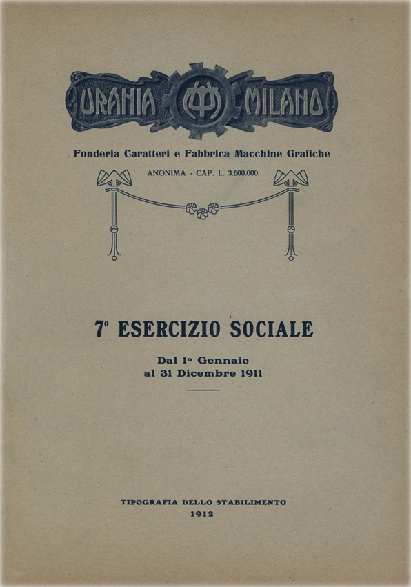 Documento della Società Urania, report del 7° esercizio sociale dal 1° gennaio al 31 dicembre 1911. La Società Urania fu una fonderia di caratteri tipografici attiva a Milano tra il 1897 e il 1921. Nel 1906, rilevò l'intera attività della fonderia Commoretti e fu assorbita dalla Nebiolo di Torino nel 1921.