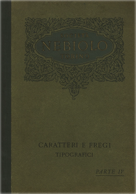 Campionario Caratteri e Fregi Tipografici. Parte IV / Vignette in nero ed a colori - Stemmi diversi / Società Nebiolo Torino.