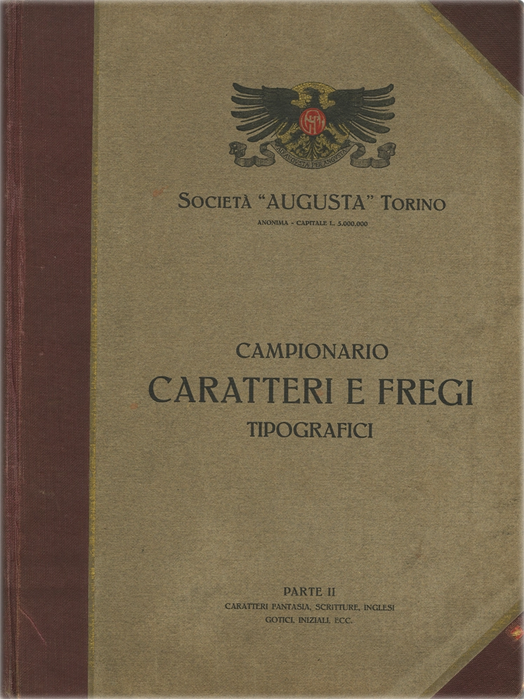 Campionato Caratteri e Fregi Tipografici – Parte seconda / Caratteri fantasia, scritture, inglesi, gotici, iniziali ecc. / 1914 / Società Augusta.