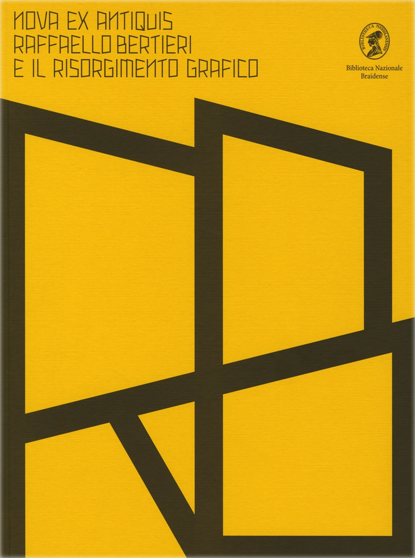 Nova ex antiquis Raffaello Bertieri e il Risorgimento Grafico. Andrea De Pasquale, Massimo Dradi, Mauro Chiabrando, Gaetano Grizzanti. 2011